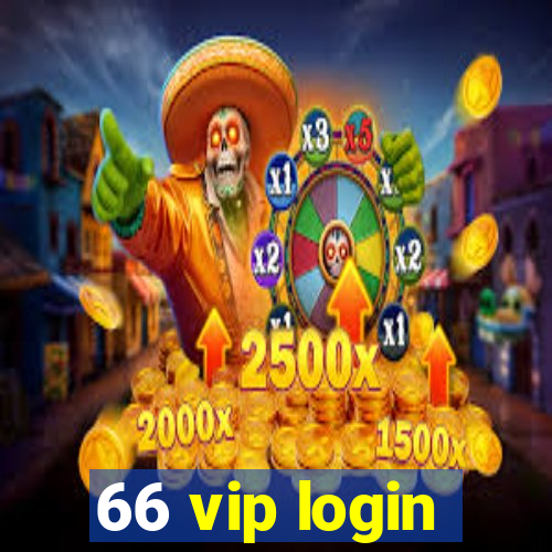 66 vip login